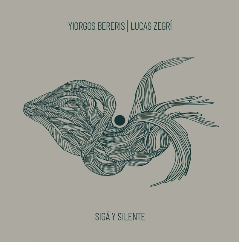 The album cover features an abstract, flowing design resembling intertwined organic or aquatic forms, drawn with intricate, thin lines in a monochromatic style. The composition has a minimalist aesthetic with a subdued, muted background. The text "Yiorgos Bereris | Lucas Zegrí" is placed at the top, while the album title "Sigá y Silente" is at the bottom, both in simple, clean typography.